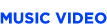 MUSIC VIDEO